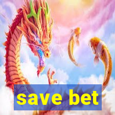 save bet